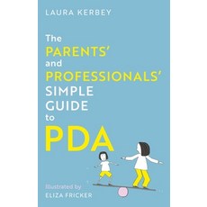 (영문도서)The Parents' and Professionals' Simple Guide to PDA Paperback, Jessica Kingsley Publishers, English, 9781805018117