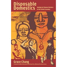 Disposable Domestics: Immigrant Women Workers in the Global Economy Paperback, Haymarket Books, English, 9781608465286