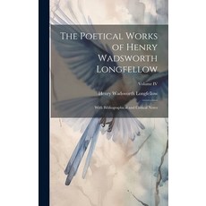 (영문도서) The Poetical Works of Henry Wadsworth Longfellow: With Bibliographical and Critical Notes; Vo... Hardcover, Legare Street Press, English, 9781020862366