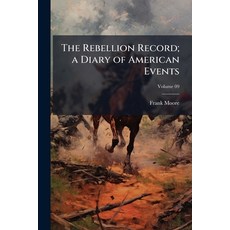 (英文圖書)The Rebellion Record; a Diary of American Events 平裝版, Hutson Street Press, 英文