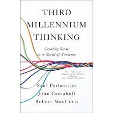 Third Millennium Thinking: Creating Sense in a World of Nonsense [hardcover], Third Millennium Thinking: Cre