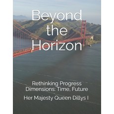 (英文圖書)Beyond the Horizon: Rethinking Progress Dimensions: Time Future 平裝版, Independently Published, 英文