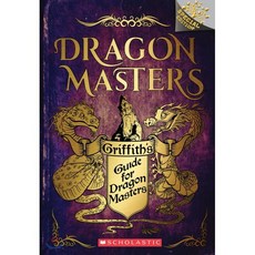 (영문도서) Griffith's Guide for Dragon Masters Paperback, Scholastic Inc.