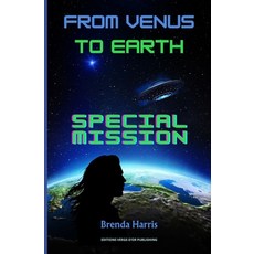 (영문도서) From Venus to Earth: Special Mission Paperback, Editions Verge-d'Or Publishing, English, 9782924818862