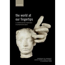 The World at Our Fingertips: A Multidisciplinary Exploration of Peripersonal Space Hardcover, Oxford University Press, USA, English, 9780198851738