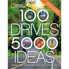 (영문도서) 100 Drives 5 000 Ideas: Where to Go When to Go What to Do What to See Paperback, National Geographic Society, English, 9781426220906