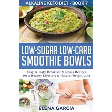 Low-Sugar Low-Carb Smoothie Bowls: Easy & Tasty Breakfast & Snack Recipes for a Healthy Lifestyle & ... Paperback, Your Wellness Books, English, 9781913575311