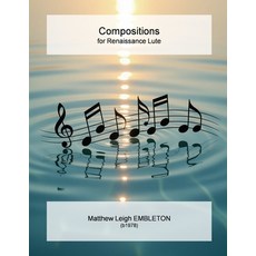 (英文圖書)Compositions for Renaissance Lute 平裝版, Matthew Leigh Embleton, 英文