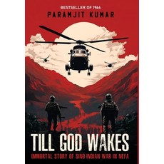 (영문도서) Till God Wakes - Immortal Story of Sino-Indian War in NEFA Hardcover, White Falcon Publishing, English, 9798892221351