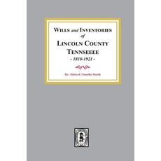 (영문도서) Wills and Inventories of Lincoln County Tennessee 1810-1921 Paperback, Southern Historical Press, English, 9780893086541