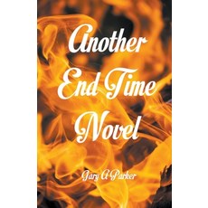 (영문도서) Another End Time Novel Paperback, Gary Parker, English, 9798201589769
