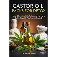 (영문도서)Castor Oil Packs for Detox: Liver Cleansing Pain Relief and Hormone Balancing... Paperback, Independently Published, English, 9798271703768