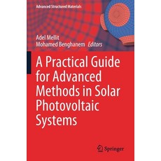 (영문도서) A Practical Guide for Advanced Methods in Solar Photovoltaic Systems Paperback, Springer, English, 9783030434755