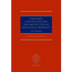 (영문도서) The Paris Convention for the Protection of Industrial Property: A Commentary Hardcover, Oxford University Press, USA, English, 9780199659524