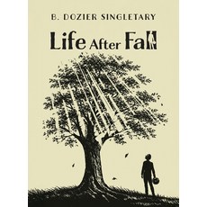 (영문도서)Life After Fall Paperback, Palmetto Publishing, English, 9798318836749 Palmetto Publishing, English, 9798318836749