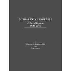 (영문도서) Mitral Valve Prolapse: Collected Reprints (1985-2014): Collected Reprints ( Hardcover, Baylor University Medical C..., English, 9798888621615