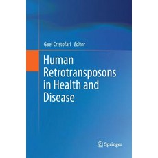 (영문도서) Human Retrotransposons in Health and Disease Paperback, Springer, English, 9783319839172