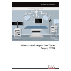 (영문도서)Video-Assisted Surgery: One Trocar Surgery (OTS) Paperback, Eliva Press, English, 9789999327015