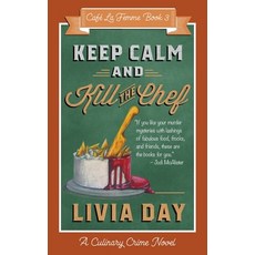 Keep Calm and Kill the Chef: Cafe La Femme Mysteries Book 3 Paperback, Deadlines
