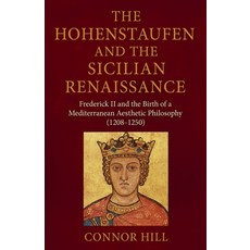 (영문도서)The Hohenstaufen and the Sicilian Renaissance: Frederick II and the Birth of a M... Paperback, Colloquium Verlag, English, 9798232847982