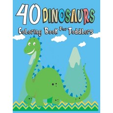 40 Dinosaurs Coloring Book For Toddlers: Cute and Fun Dinosaur Coloring Book - Activity Books For To... Paperback, Independently Published, English, 9798712734849