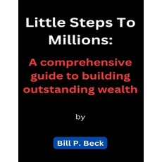 (영문도서) Little Steps To Millions: A comprehensive guide to building outstanding wealth Paperback, Independently Published, English, 9798876089304