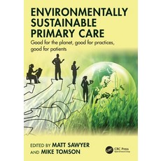 (영문도서) Environmentally Sustainable Primary Care: Good for the planet good for practic... Paperback, CRC Press, English, 9781032793573