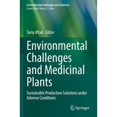 (영문도서) Environmental Challenges and Medicinal Plants: Sustainable Production Solutions Under Adverse... Paperback, Springer, English, 9783030920524