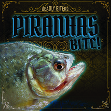 Piranhas Bite! Library Binding, Gareth Stevens Publishing, English, 9781538257845