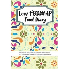 (영문도서)Low FODMAP Food Diary: Daily Diary to Track Foods and Symptoms to Help Improve I... Paperback, Independently Published, English, 9781079936940