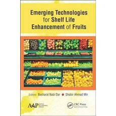 Emerging Technologies for Shelf-Life Enhancement of Fruits Hardcover, Apple Academic Press