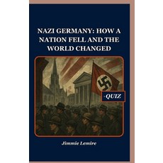 (영문도서)Nazi Germany: How a Nation Fell and the World Changed Paperback, Independently Published, English, 9798263572341
