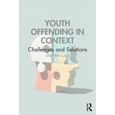 (영문도서) Youth Offending in Context: Challenges and Solutions Paperback, Routledge, English, 9781032806785