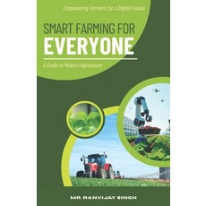 (영문도서)Smart Farming for Everyone: A Guide to Modern Agriculture Paperback, Guided Self Publication (I)..., English, 9789370534322