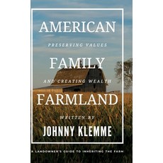 (영문도서)American Family Farmland: Preserving Values & Creating Wealth A Landowner's Guid... Hardcover, Niche Pressworks, English, 9781962956826