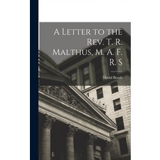 (영문도서) A Letter to the Rev. T. R. Malthus M. A. F. R. S Hardcover, Legare Street Press, English, 9781018944210