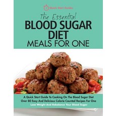 The Essential Blood Sugar Diet Meals For One: A Quick Start Guide To Cooking On The Blood Sugar Diet... Paperback, Erin Rose Publishing