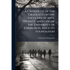 (英文圖書)A Catalogue of the Graduates in the Faculties of Arts Divinity and Law of the... 平裝版, Nabu Press, 英文