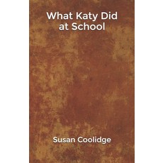 What Katy Did at School Paperback, Independently Published
