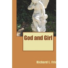 (영문도서) God and Girl Paperback, Createspace Independent Pub..., English, 9781533453761