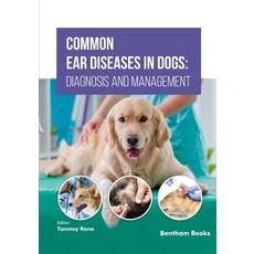 (영문도서) Common Ear Diseases in Dogs: Diagnosis and Management Paperback, Bentham Science Publishers, English, 9789815313611