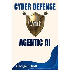 (英文圖書)Cyber Defense with Agentic AI: Automating Threat Detection Response and Securi... 平裝版, Independently Published, 英文