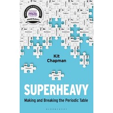 Superheavy: Making and Breaking the Periodic Table Paperback, Bloomsbury SIGMA