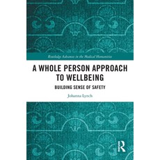 (영문도서) A Whole Person Approach to Wellbeing: Building Sense of Safety Paperback, Routledge, English, 9780367491628
