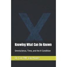 (英文圖書)Knowing What Can Be Known: Omniscience Time and the X-Condition 平裝版, Independently Published, 英文