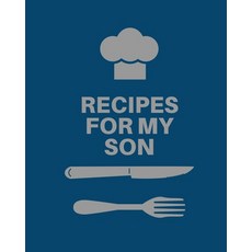 Recipes for My Son: Cookbook Keepsake Blank Recipe Journal Mom's Recipes Personalized Recipe Book... Paperback, Teresa Rother, English, 9781953557469