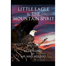 (영문도서) Little Eagle and the Mountain Spirit Paperback, Independently Published, English, 9781075746192