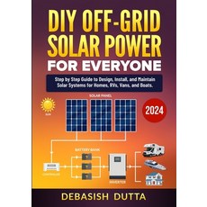 (영문도서) DIY Off-Grid Solar Power for Everyone: Step by Step Guide to Design Install a... Paperback, Independently Published, English, 9798869689412
