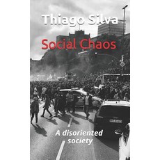 Social Chaos: A disoriented society Paperback, Independently Published