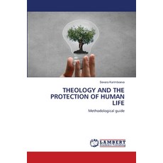 (영문도서)Theology and the Protection of Human Life Paperback, LAP Lambert Academic Publis..., English, 9786208437084